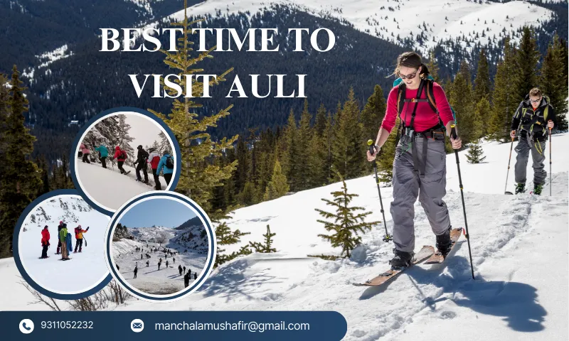 Best Time To Visit Auli Uttarakhand: Weather Guide 2026