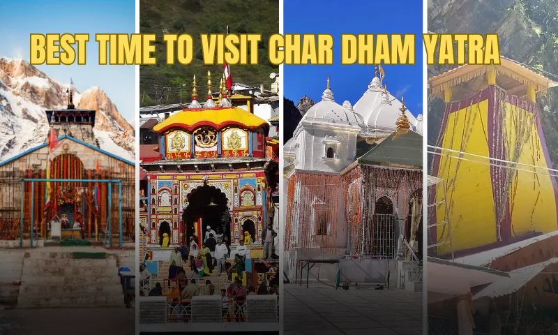 Best Time To Visit Char Dham Yatra