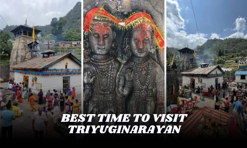 Best Time To Visit Triyuginarayan Temple 2026