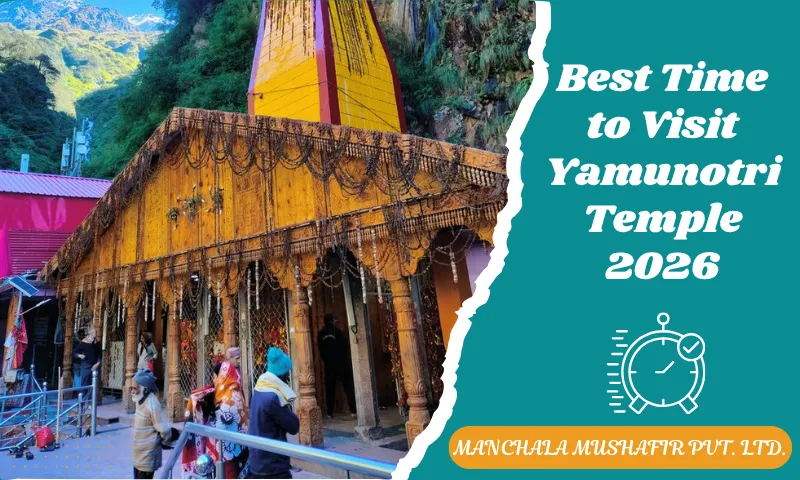 Best Time To Visit Yamunotri Temple 2026