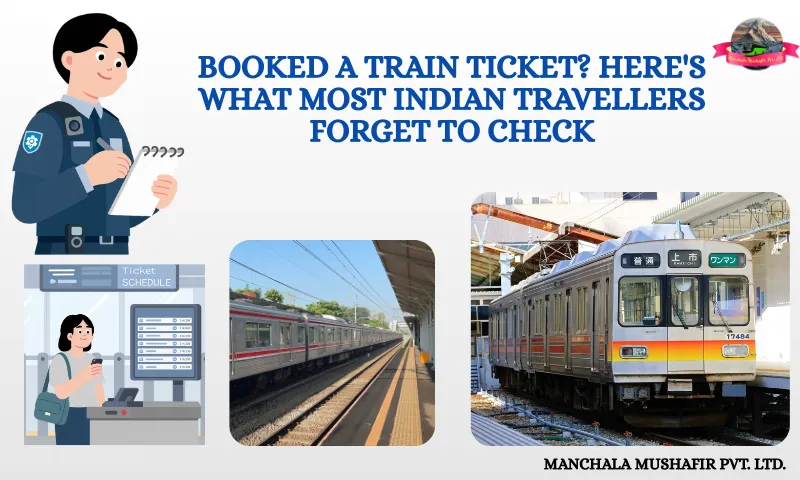 Booked a Train Ticket? Heres What Most Indian Travellers Forget to Check