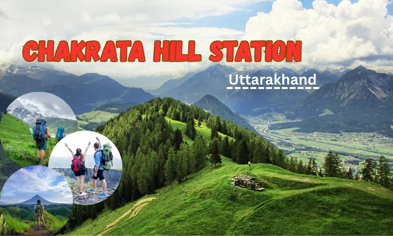 Chakrata Hill Station, Uttarakhand Travel Guide 2026