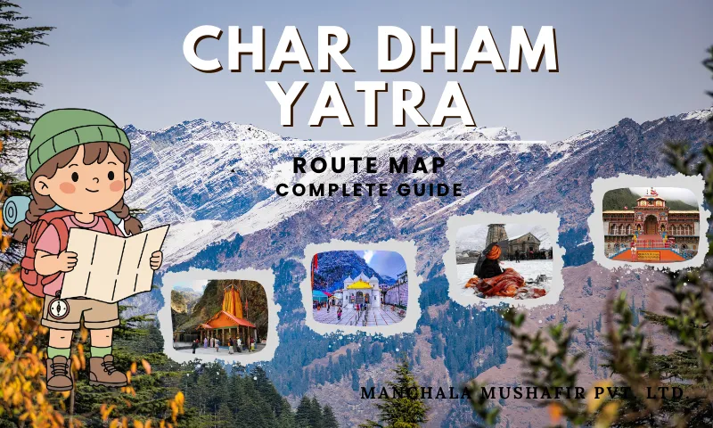 Char Dham Yatra Route Map 2026: Complete Guide