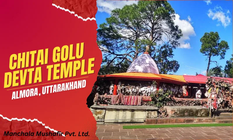 Chitai Golu Devta Temple, Almora Uttarakhand – History, Timings & Travel Guide