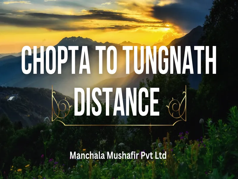 Chopta to Tungnath Distance