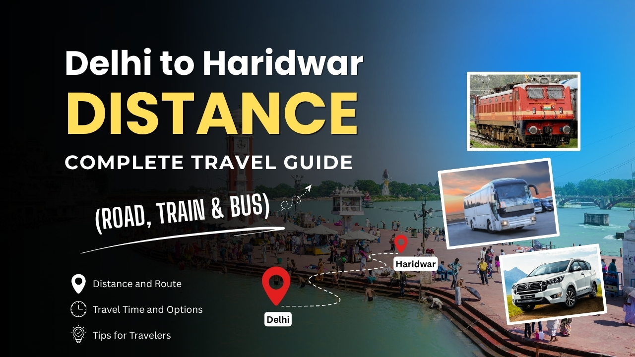 Delhi to Haridwar Distance by Road, Train and Bus