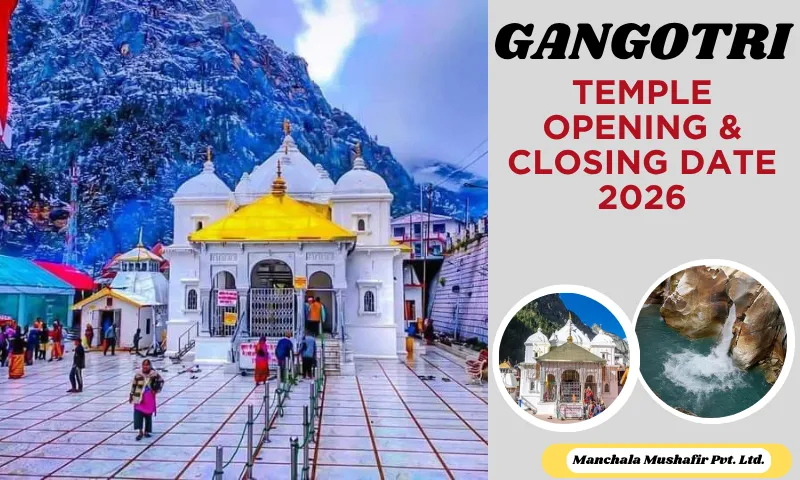 Gangotri Temple Opening and Closing Date 2026
