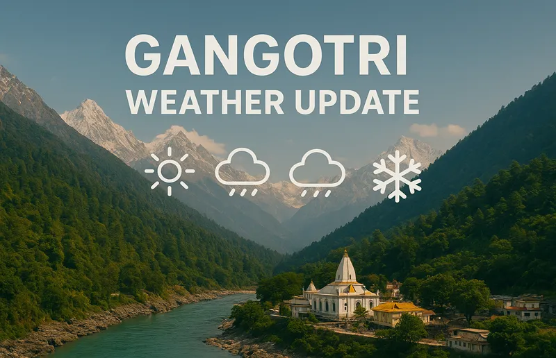 Gangotri Today Weather Update