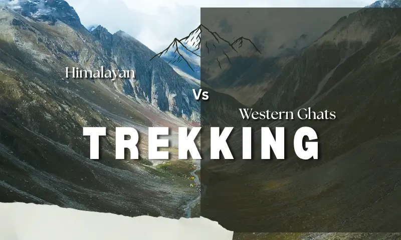 Himalayan Vs Western Ghats Treks
