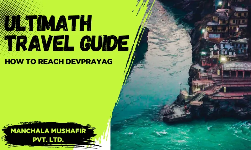 How To Reach Devprayag From Delhi & Haridwar