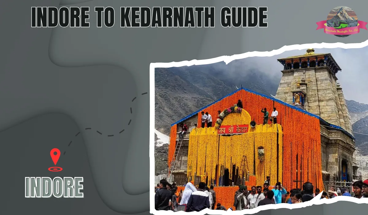 Indore To Kedarnath Distance, Route & Travel Guide 2026
