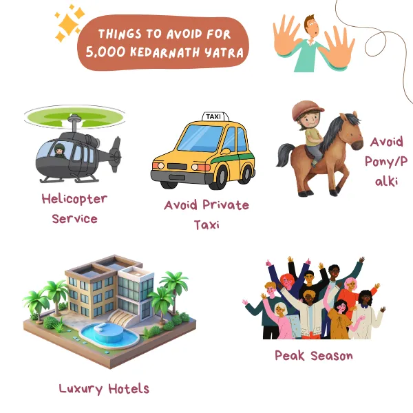 things to avoid for 5000 kedarnath budget plan
