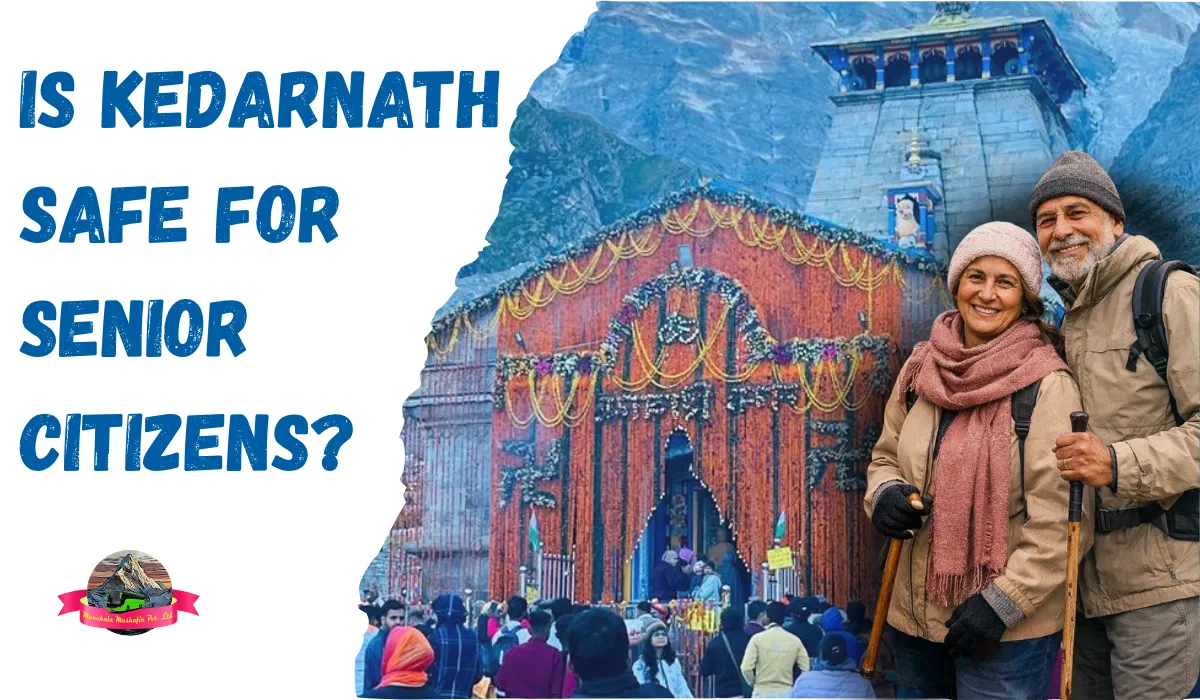 Is Kedarnath Safe For Senior Citizens? Health & Trek Guide 2026