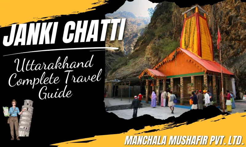 Janki Chatti Uttarakhand complete travel guide 2026