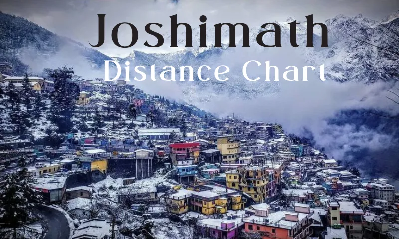 Joshimath distance chart from auli badrinath and more