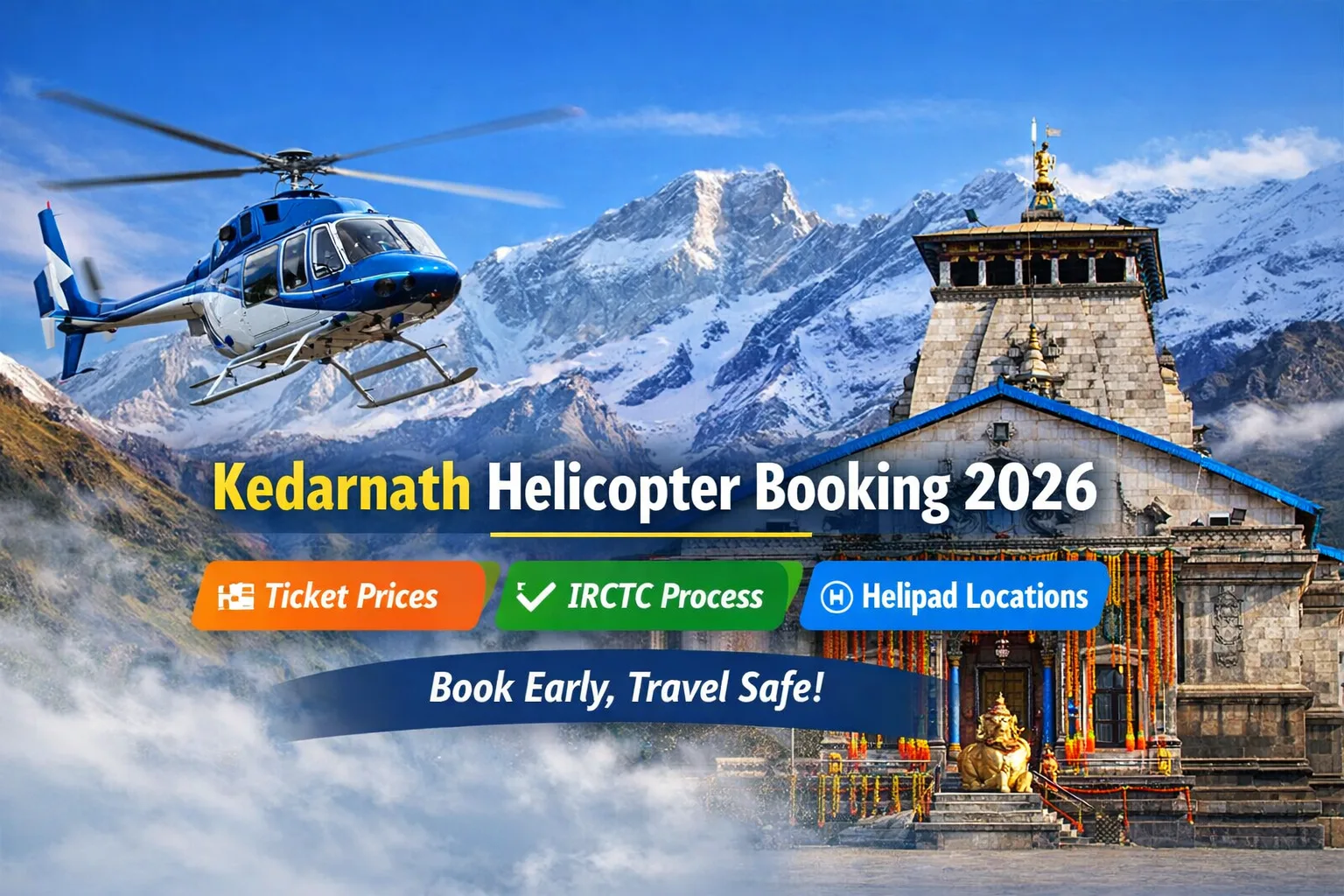 Kedarnath Helicopter Booking 2026: IRCTC Ticket Price & Helipad