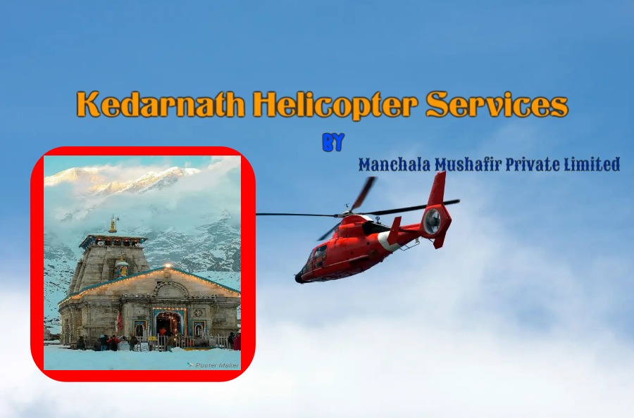 Kedarnath Helicopter services 2025 by Manchala Mushafir with Kedarnath Temple and Helicopter