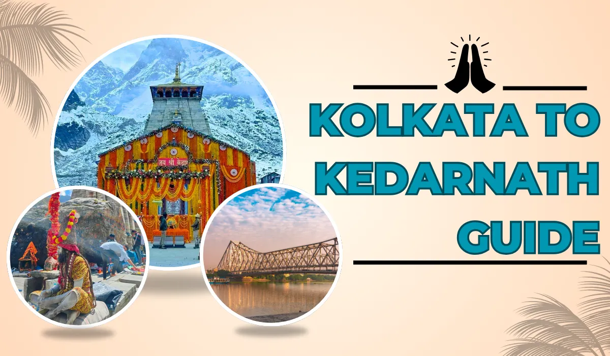 Kolkata To Kedarnath Distance & Route | Travel Guide 2026