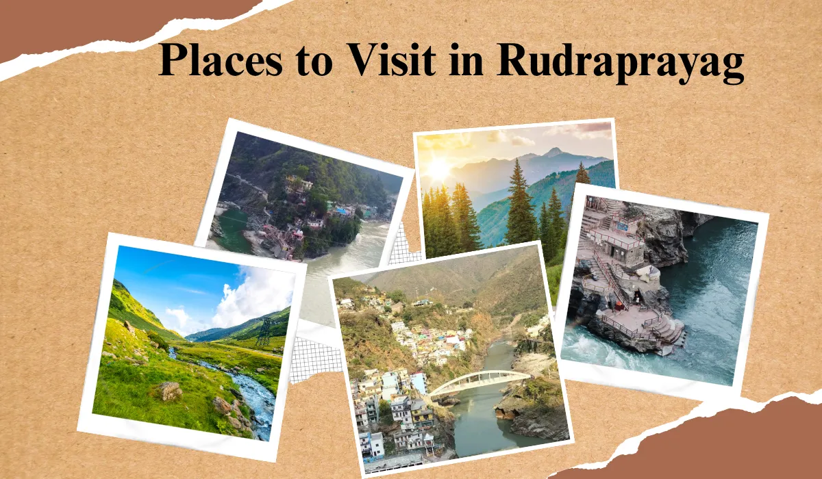 12 Best Places To Visit In Rudraprayag: 2026 Guide