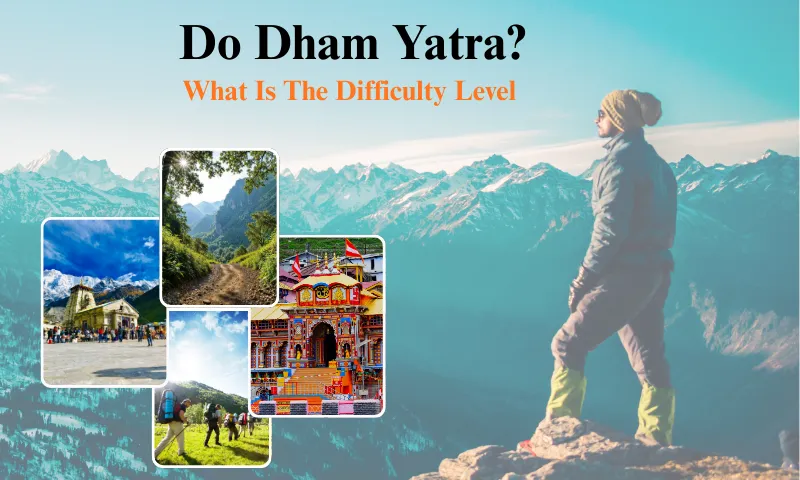 What Is The Difficulty Level Of The Do Dham Yatra?