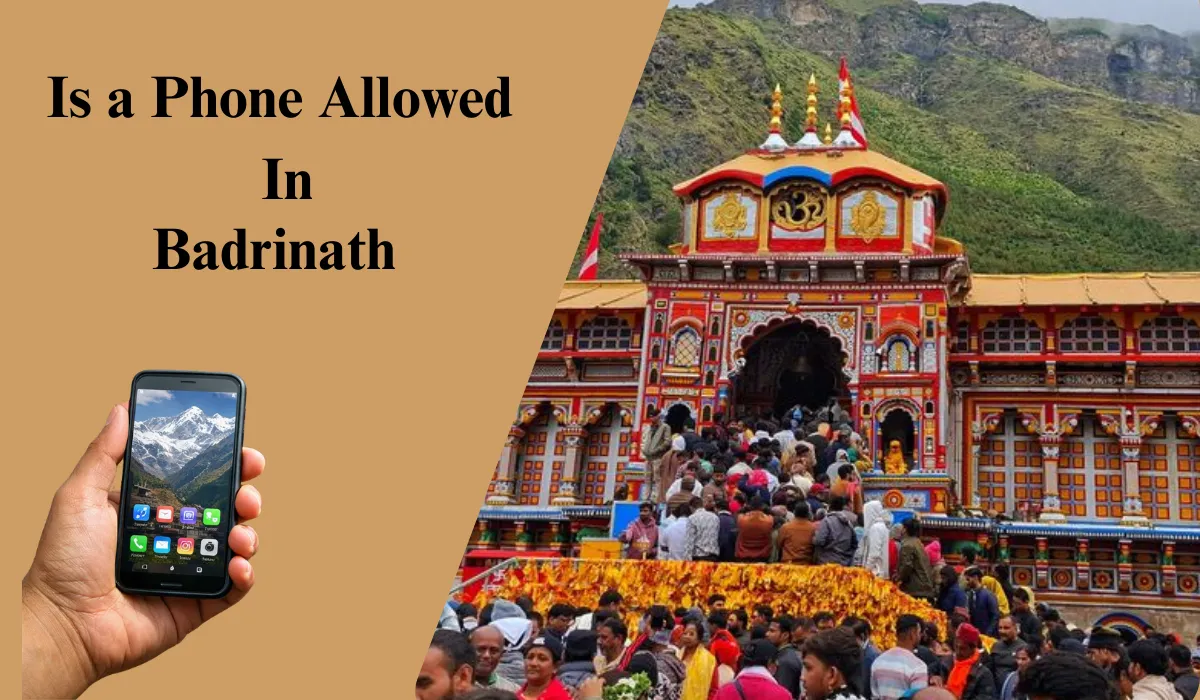 Is a phone allowed in Badrinath?
