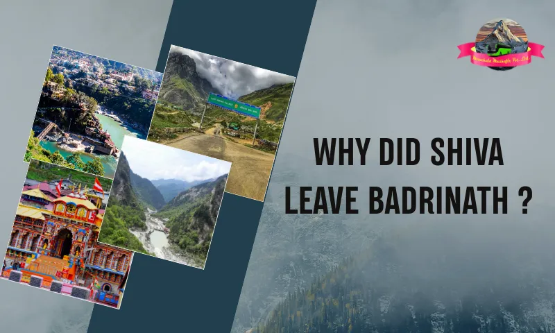 Why Did Shiva Leave Badrinath? The Mythological Story Behind Kedarnath and Badrinath