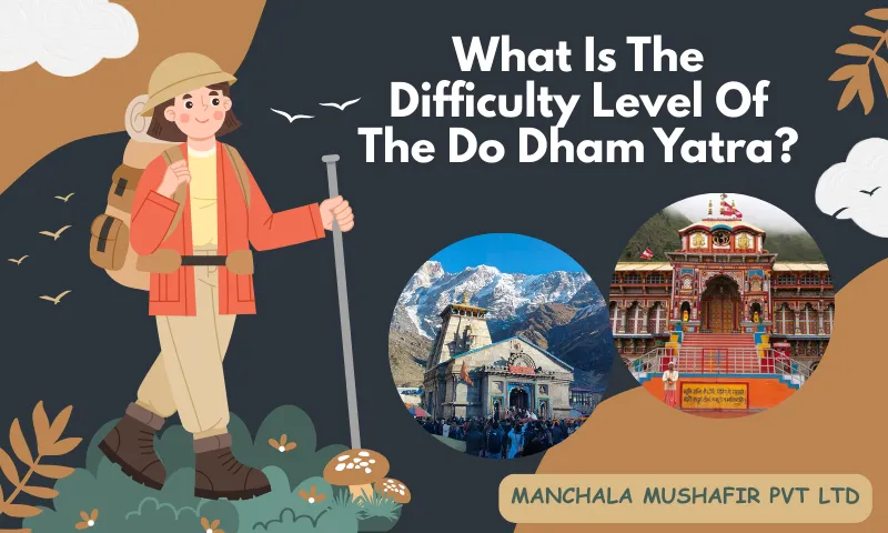 What Is The Difficulty Level Of The Do Dham Yatra?