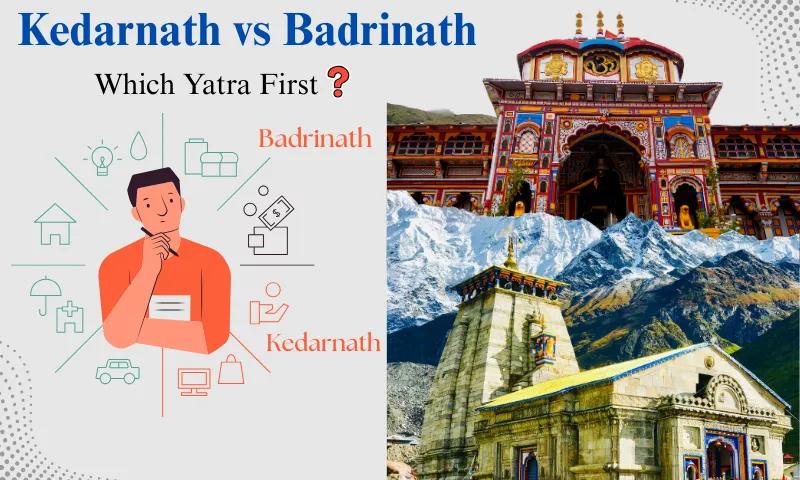Kedarnath vs Badrinath which yatra first comparison guide 2026