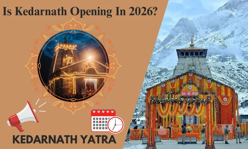 Is Kedarnath Opening In 2026?