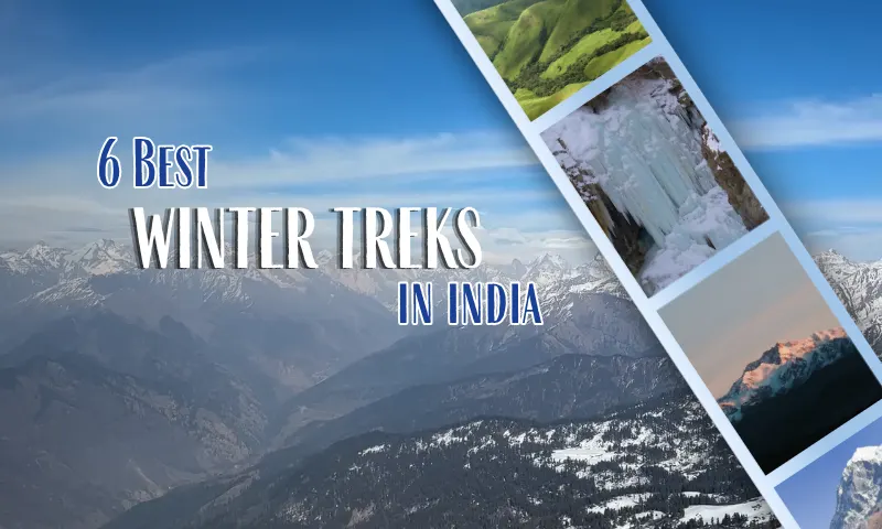6 Best Winter Treks In India | Complete Trek Guide (2026)