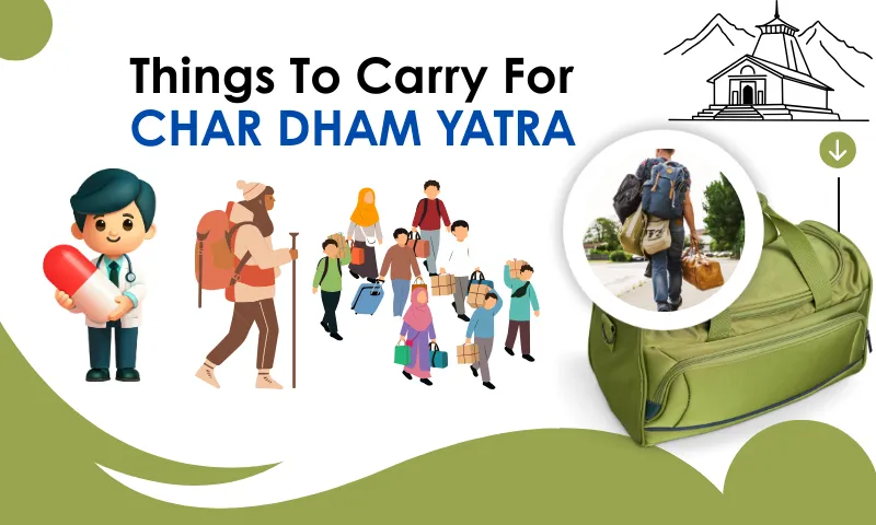 Important Things To Carry For Char Dham Yatra 2026