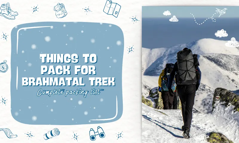 things to pack for brahmatal trek