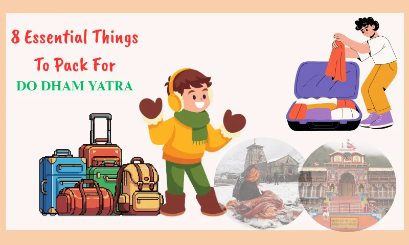 Things To Pack For Do Dham Yatra 2026