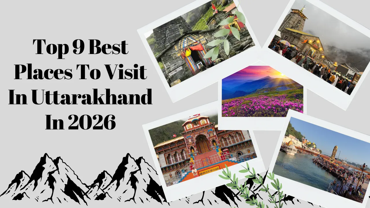 Best Places To Visit In Uttarakhand