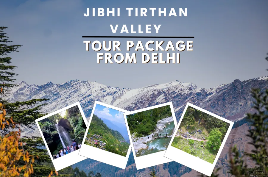 Jibhi Tirthan Valley Tour Package