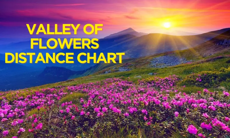 Valley of Flowers Distance Chart 2026