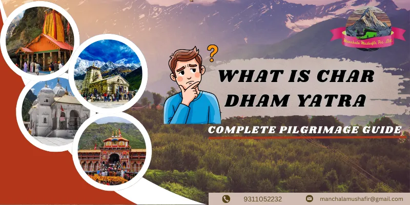 What Is Char Dham? Meaning, 4 Holy Shrines & Complete Guide (2026)